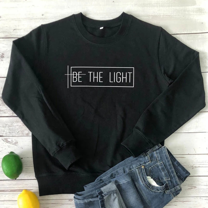 Be the Light 100% Cotton Sweatshirt Casual Inspirational Quote Pullovers Scripture Women Long Sleeve Christian Sweatshirts